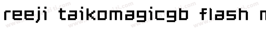 reeji taikomagicgb flash medium字体转换